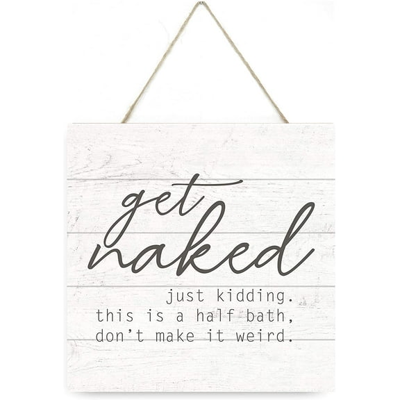 Get Naked Just Kidding Don't Make It Weird Wooden Plank Sign 7.5x7.5