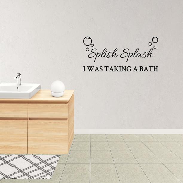 Wall Decal Quote Splish Splash I Was Taking A Bath Decor Bathroom Sticker Sign Xj195 Walmart Com Walmart Com