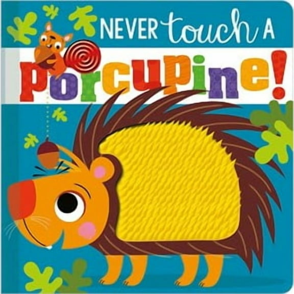 Never Touch a Porcupine! (Board Book)