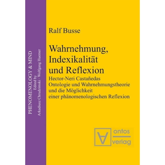Phenomenology & Mind Wahrnehmung, Indexikalität und Reflexion, Book 4, (Hardcover)
