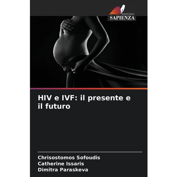HIV e IVF: il presente e il futuro, (Paperback)