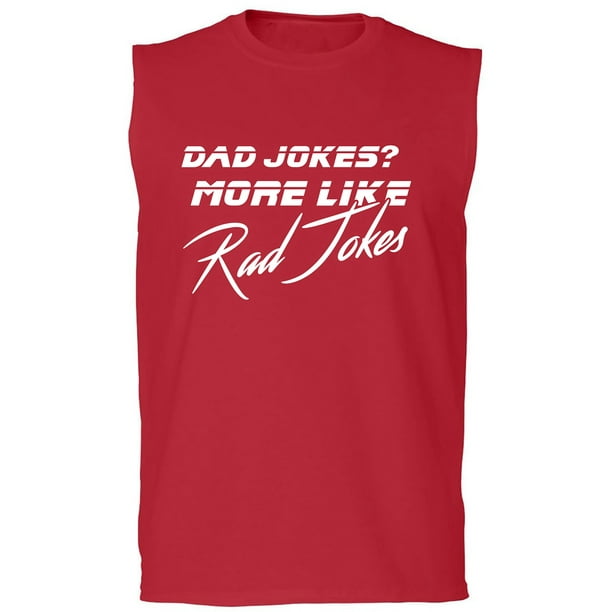 Dad Jokes? More Like Rad Jokes Adult Sleeveless Tee