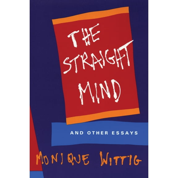 The Straight Mind: And Other Essays, (Paperback)