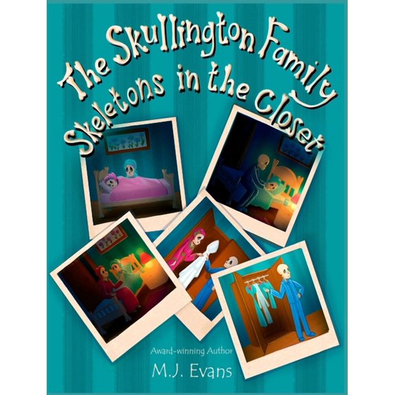 The Skullington Family Skeletons in the Closet: A Funny Book to Get Preschool Kids to Go to Bed...and Stay There!, (Hardcover)