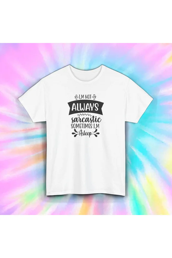 Always T-Shirt Funny Sometimes I'm Asleep