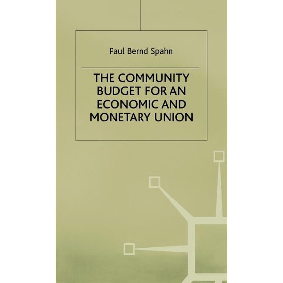 The Community Budget for an Economic and Monetary Union, (Hardcover)