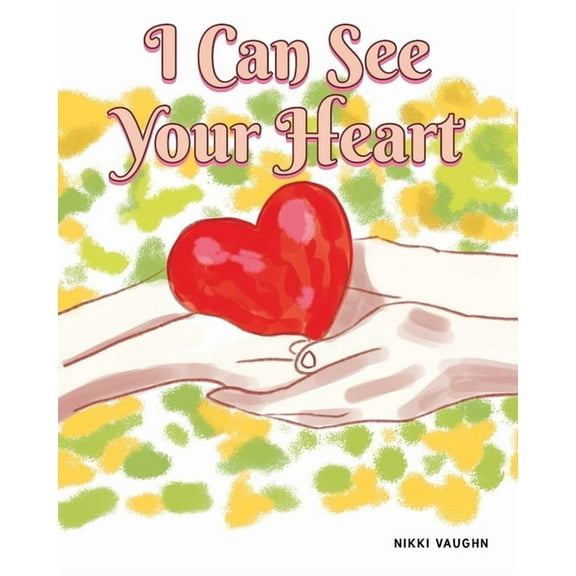 I Can See Your Heart, (Paperback)