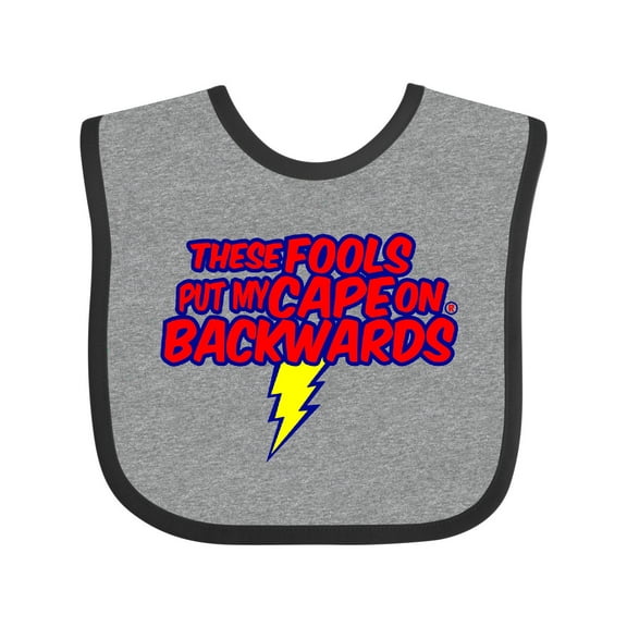 Inktastic These Fools Put My Cape on Backwards ® Boys or Girls Baby Bib