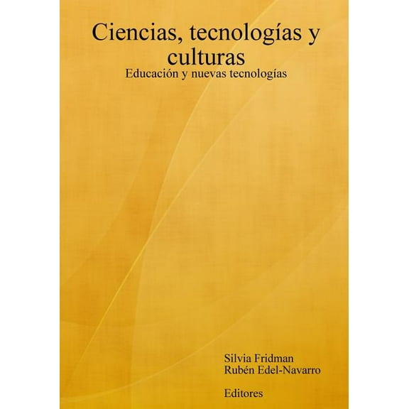 Ciencias, tecnologías y culturas. Educación y nuevas tecnologías (Paperback)