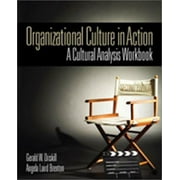 Organizational Culture in Action: A Cultural Analysis Workbook