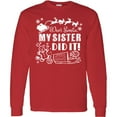 thumbnail image 3 of Inktastic Dear Santa, My Sister Did It Funny Christmas Long Sleeve T-Shirt, 3 of 5