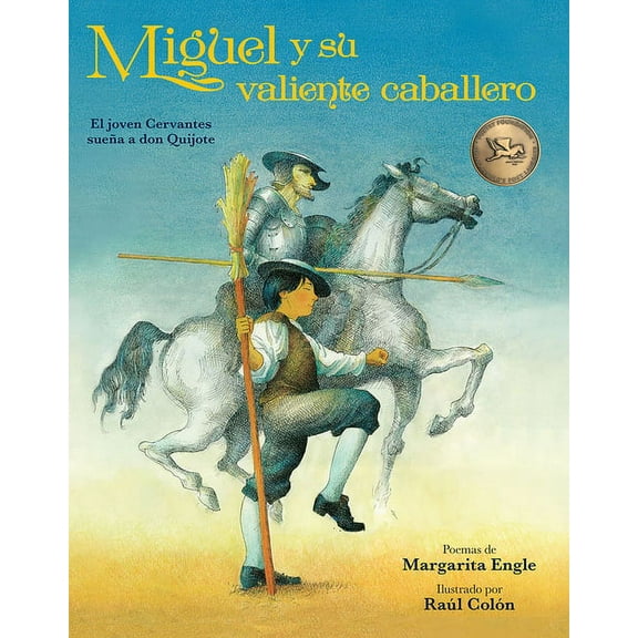 Miguel Y Su Valiente Caballero: El Joven Cervantes Sueña a Don Quijote, (Paperback)