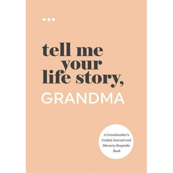 Tell Me Your Life Story: Tell Me Your Life Story, Grandma, (Paperback)