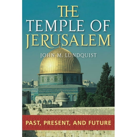 The Temple of Jerusalem: Past, Present, and Future, (Hardcover)