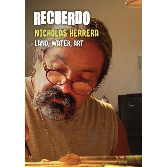 Recuerdo: Land, Water, Art - A Portrait Of Nicholas Herrera (DVD), Green Planet Films, Documentary