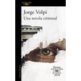 thumbnail image 1 of UNA NOVELA CRIMINAL ALFAGUARA JORGE VOLPI, 1 of 2