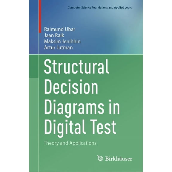 Computer Science Foundations and Applied Structural Decision Diagrams in Digital Test: Theory and Applications, (Hardcover)