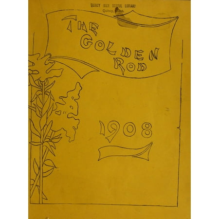 (Custom Reprint) Yearbook: 1908 Quincy High School - Goldenrod Yearbook (Quincy, MA)