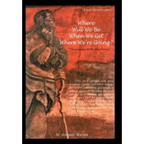 Where will we be when we get where we're going? : "Thursdays With Mayberry" (Hardcover)