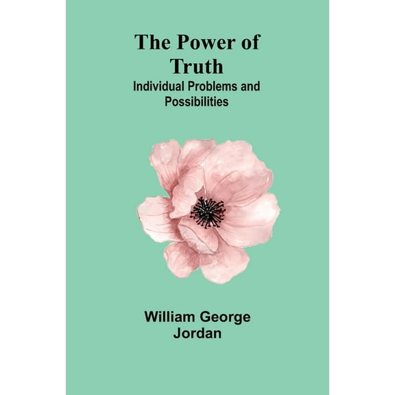 The Power of Truth: Individual Problems and Possibilities, (Paperback)