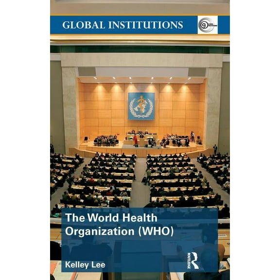 Global Institutions The World Health Organization (WHO), (Paperback)