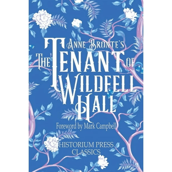 The Tenant of Wildfell Hall (Historium Press Classics), (Paperback)
