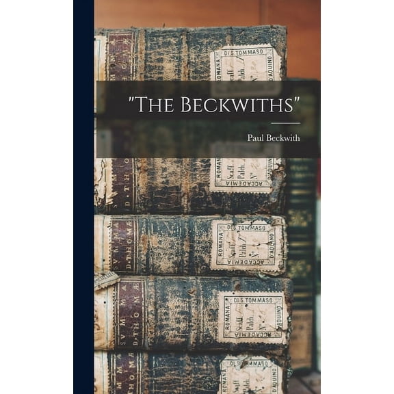 "The Beckwiths" [microform] (Hardcover)