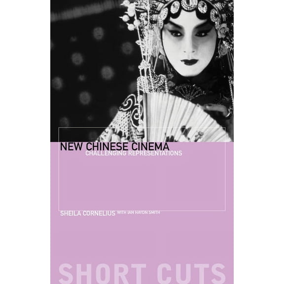 Short Cuts New Chinese Cinema: Challenging Representations, (Paperback)