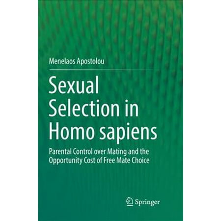 Sexual Selection in Homo Sapiens : Parental Control Over Mating and the Opportunity Cost of Free Mate (Best Over The Counter Prenatal)