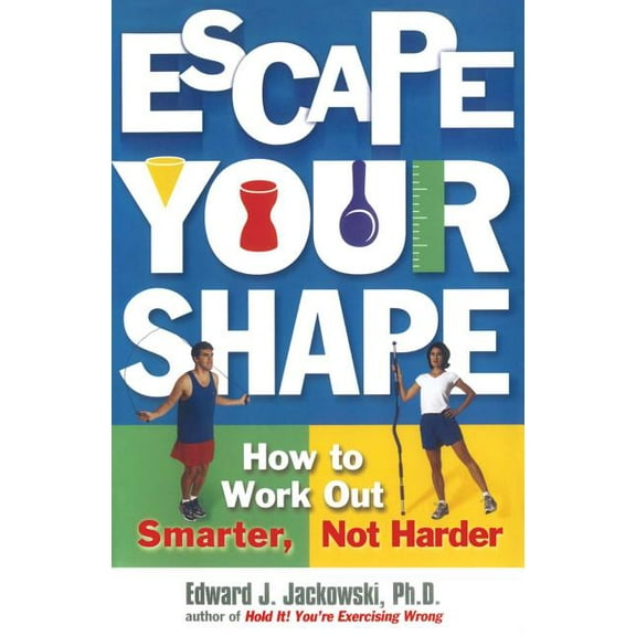 2 Fitness Favorites from Exercise Guru Escape Your Shape: How to Work Out Smarter, Not Harder, Book 2, (Paperback)