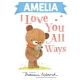 thumbnail image 1 of Pre-Owned Amelia I Love You All Ways (Hardcover) 1728273315 9781728273310, 1 of 2
