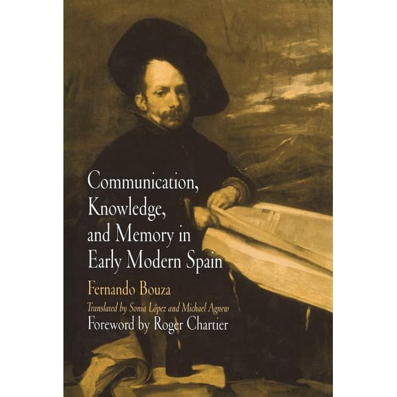 Material Texts Communication, Knowledge, and Memory in Early Modern Spain, (Hardcover)