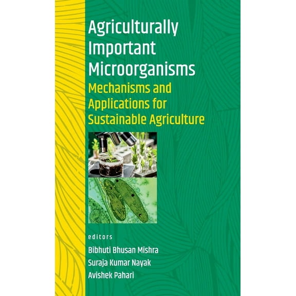 Agriculturally Important Microorganisms: Mechanisms And Applications For Sustainable Agriculture (Hardcover)