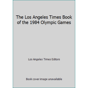Angle View: The Los Angeles Times Book of the 1984 Olympic Games [Hardcover - Used]