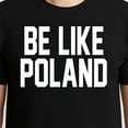 thumbnail image 3 of Be Like Poland T-Shirt – Inspirational Motivation – Unisex Positive Message, 3 of 6