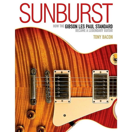 - Backbeat Books Sunburst - How The Gibson Les Paul Standard Became A Legendary Guitar