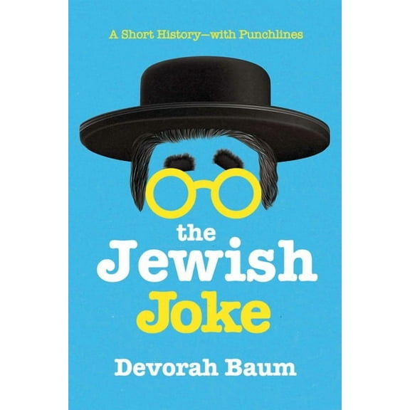 The Jewish Joke : A Short History-with Punchlines (Hardcover)