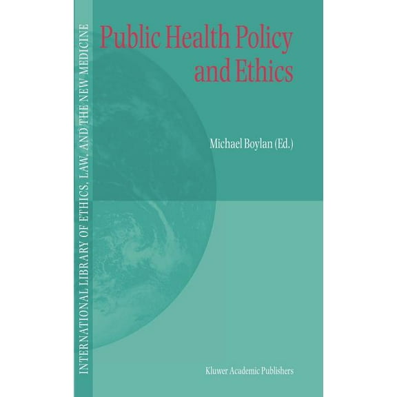 International Library of Ethics, Law, an Public Health Policy and Ethics, Book 19, (Hardcover)