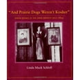 thumbnail image 1 of Pre-Owned And Prairie Dogs Weren't Kosher: Jewish Women in the Upper Midwest Since 1855 (Paperback) 087351338X 9780873513388, 1 of 1