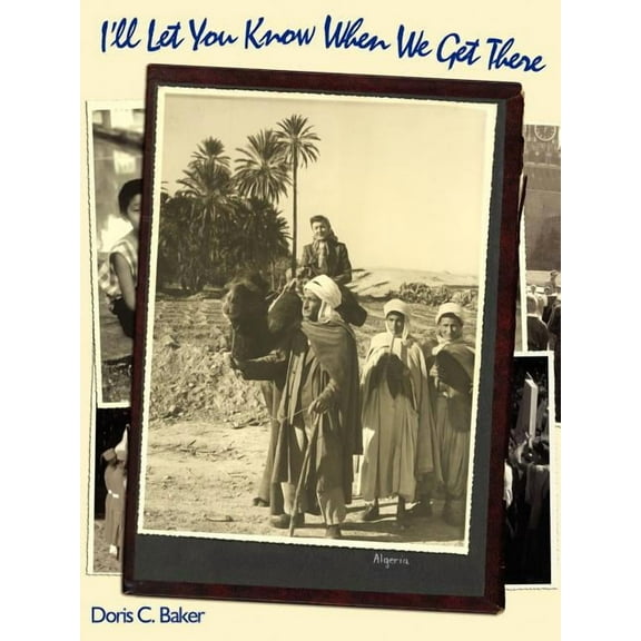 I'll Let You Know When We Get There (Paperback)