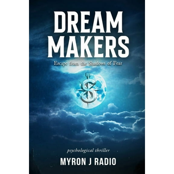 Dream Makers: Escape from the Shadows of Fear, (Paperback)