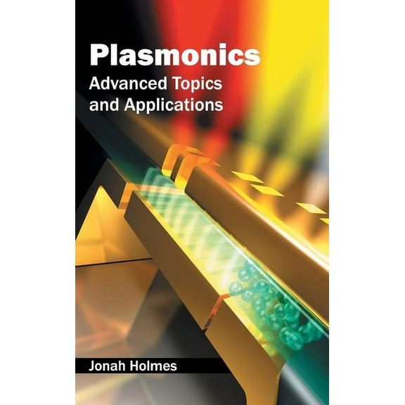 Plasmonics: Advanced Topics and Applications, (Hardcover)