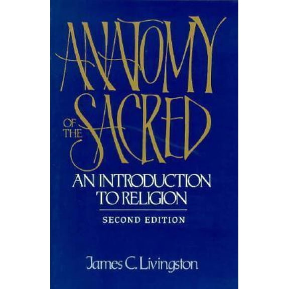 Pre-Owned Anatomy of the Sacred: An Introduction to Religion (Paperback) 0023714018 9780023714016