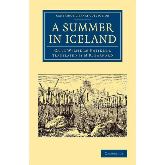 Cambridge Library Collection - Polar Exp A Summer in Iceland, (Paperback)