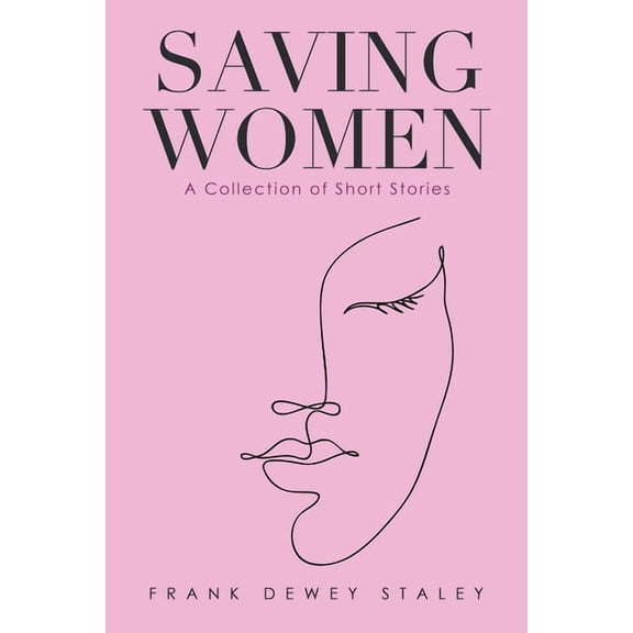 Saving Women: A Collection of Short Stories (Paperback)