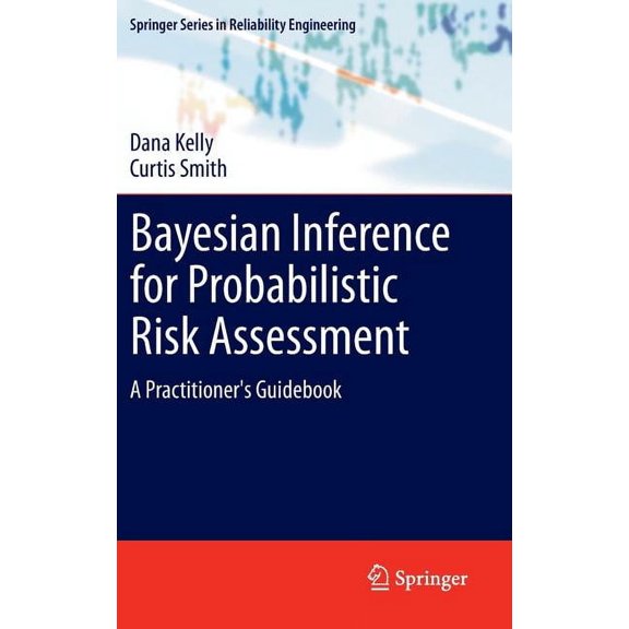 Springer Reliability Engineering Bayesian Inference for Probabilistic Risk Assessment: A Practitioner's Guidebook, (Hardcover)