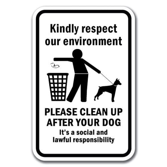 Kindly Respect Our Environment Please Clean Up After Your Dog It's A Social And Lawful Responsibility Sign 12" x 18" Heavy Gauge Aluminum Signs