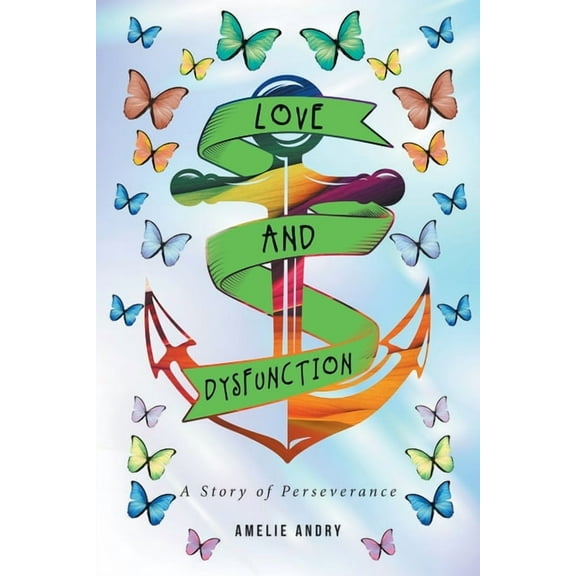 Love and Dysfunction: A Story of Perseverance, (Paperback)