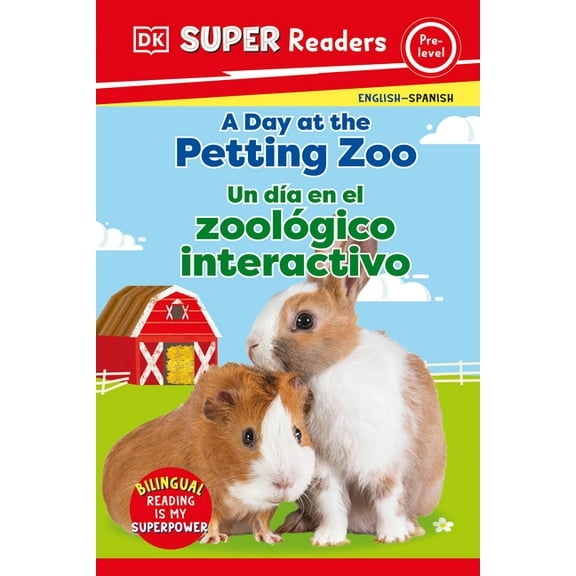DK Super Readers DK Super Readers Pre-Level English-Spanish Bilingual a Day at the Petting Zoo - Un DÃÂa En El Zoológico Interactivo, (Hardcover)
