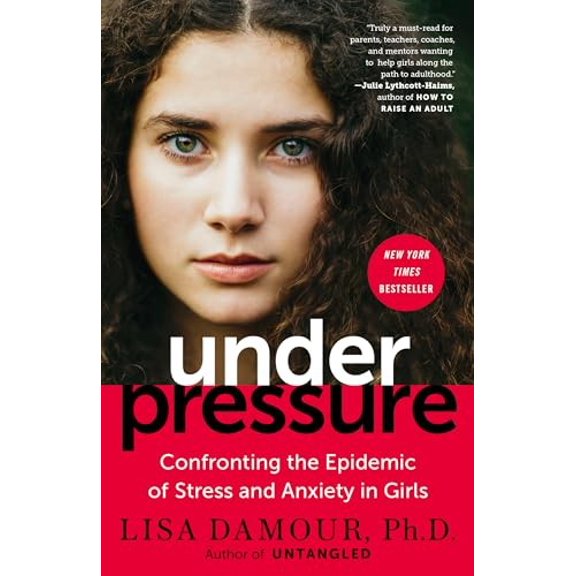 Pre-Owned Under Pressure: Confronting the Epidemic of Stress and Anxiety in Girls (Paperback) 0399180079 9780399180071